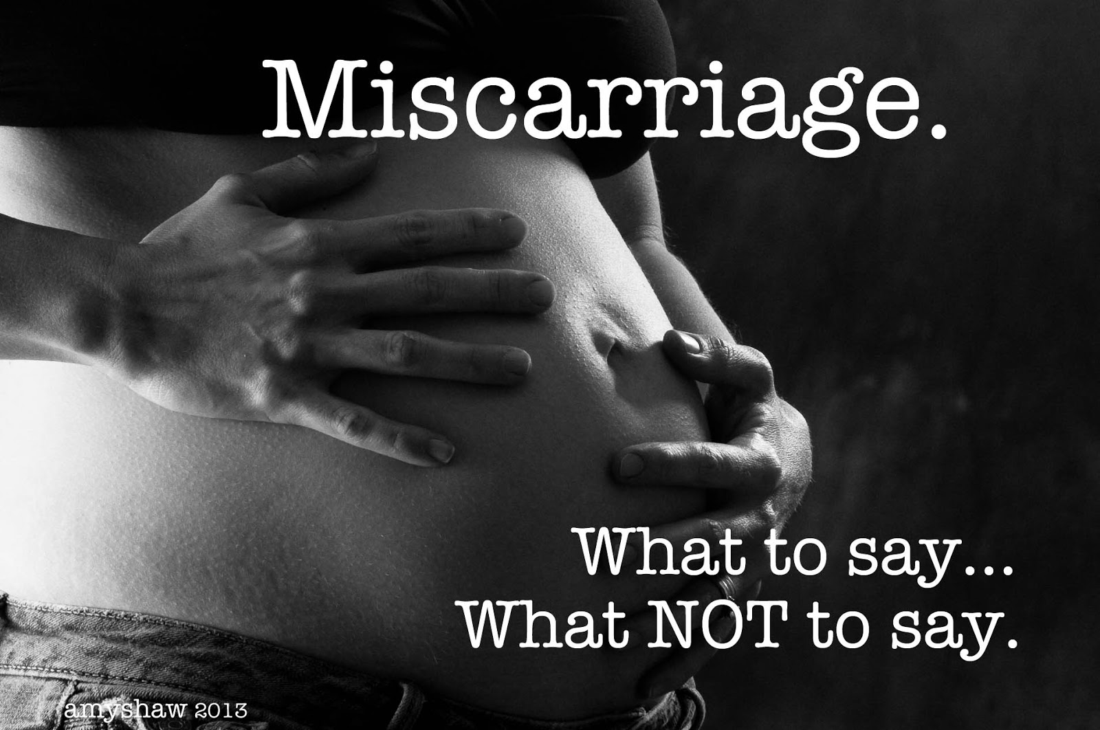 COMFORTING A LOVED ONE WHO EXPERIENCED MISCARRIAGE