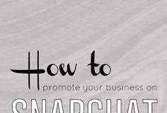 Promote Your Business through Snapchat
