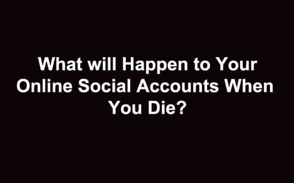 What will Happen to Your Online Social Accounts When You Die?
